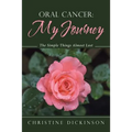 Oral Cancer: My Journey: The Simple Things Almost Lost