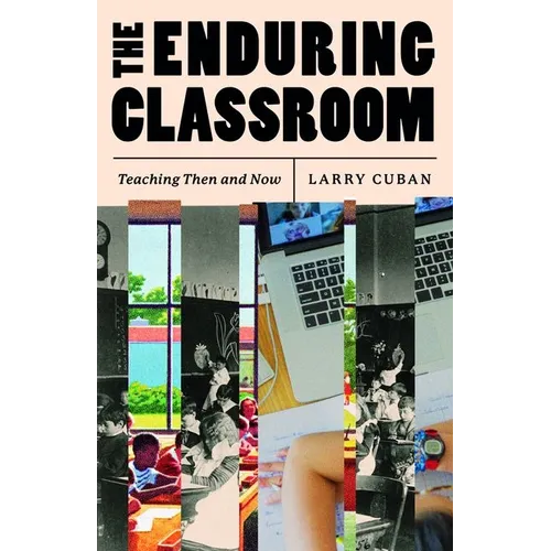 The Enduring Classroom: Teaching Then and Now