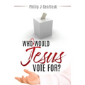 Who Would Jesus Vote For?