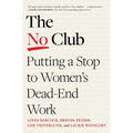 The No Club: Putting a Stop to Women's Dead-End Work