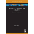 Indian Gold Jewellery Industry: Culture and Consumption