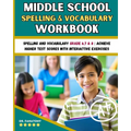Middle School Spelling and Vocabulary Workbook: Spelling and vocabulary Grade 6,7 & 8: Achieve Higher Test Scores with Interactive Exercises