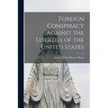 Foreign Conspiracy Against the Liberties of the United States
