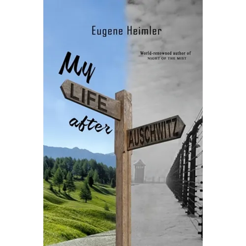 My Life After Auschwitz