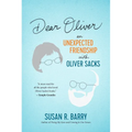 Dear Oliver: An Unexpected Friendship with Oliver Sacks