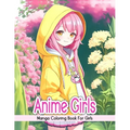 Anime Girls Coloring Book: Msnga Coloring Book For Girls