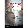 The Long Way "Home": The Testimony - Book #1: The Testimony -