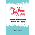 The Sea Foam Story: How One Man's Invention Evolved into a Legacy