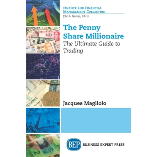 The Penny Share Millionaire: The Ultimate Guide to Trading