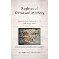 Regimes of Terror and Memory: Beyond the Uniqueness of the Holocaust