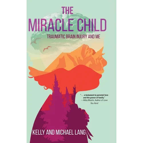 The Miracle Child: Traumatic Brain Injury and Me