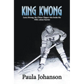 King Kwong: Larry Kwong, the China Clipper Who Broke the NHL Colour Barrier