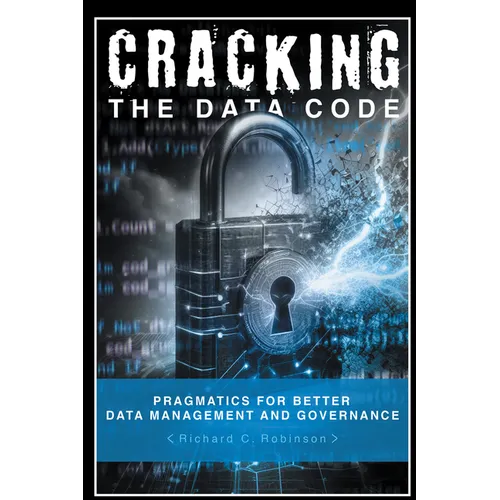 Cracking the Data Code: Pragmatics for Better Management and Governance