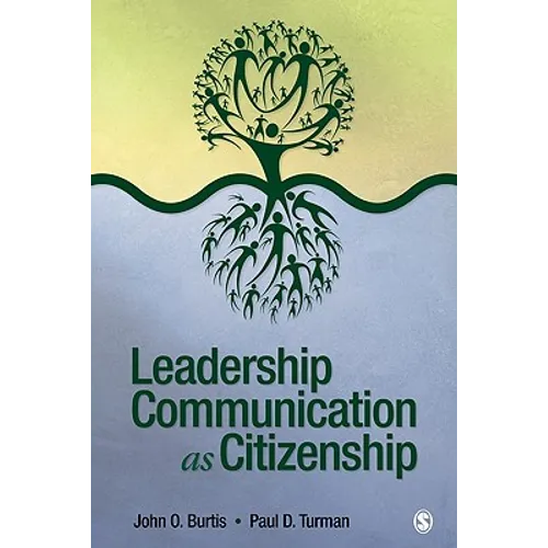 Leadership Communication as Citizenship: Give Direction to Your Team, Organization, or Community as a Doer, Follower, Guide, Manager, or Leader