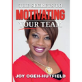The Secrets to Motivating your Team
