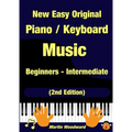 New Easy Original Piano / Keyboard Music - Beginners - Intermediate (2nd Edition)