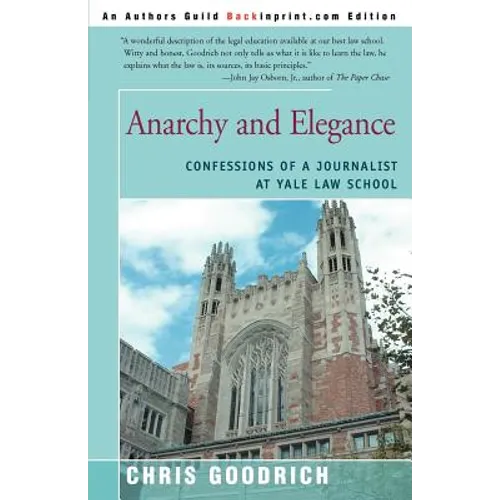 Anarchy and Elegance: Confessions of a Journalist at Yale Law School