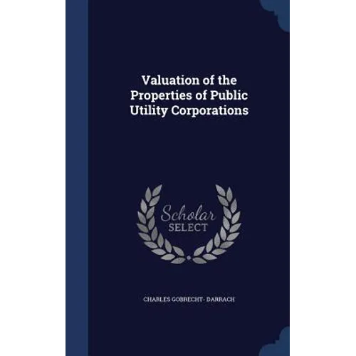 Valuation of the Properties of Public Utility Corporations
