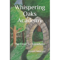 Whispering Oaks Academy: The Door to Anywhere