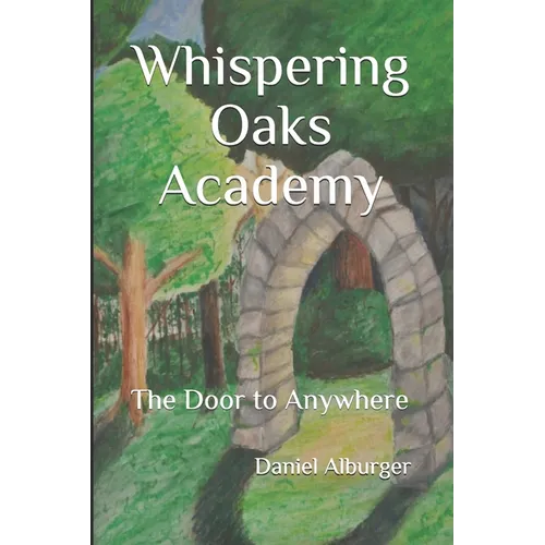 Whispering Oaks Academy: The Door to Anywhere