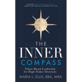 The Inner Compass: Values-Based Leadership for High-Stakes Decisions