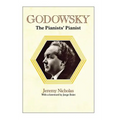 Godowsky, the Pianists' Pianist. a Biography of Leopold Godowsky.