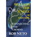 Beneath the Jungle of Cozumel: Connecting the Crowns