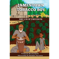Jamestown Tobacco Boy Dream of Freedom: A Fantasy Adventure Book with a Positive Message for Ages 8-11.