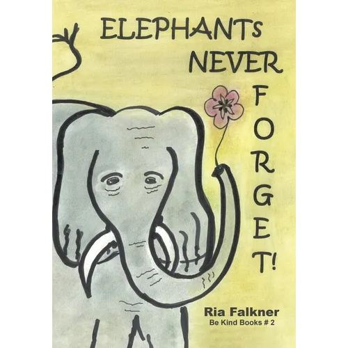 Elephants Never Forget (2nd Edition)