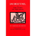 Perceval; Or, the Story of the Grail
