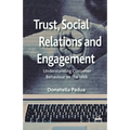 Trust, Social Relations and Engagement: Understanding Customer Behaviour on the Web