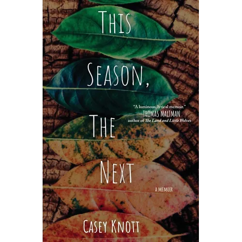 This Season, The Next: A Memoir