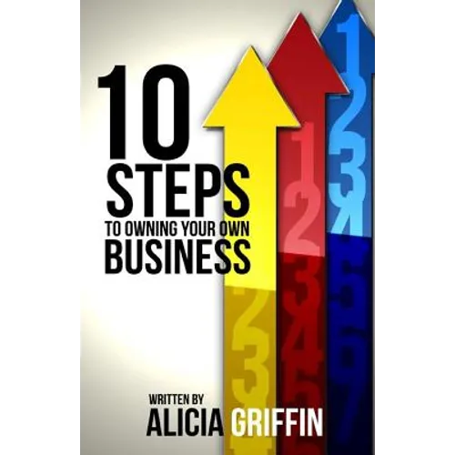 10 Steps to Owning Your Own Business