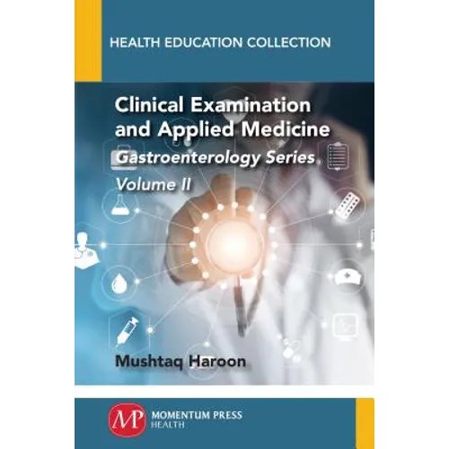 Clinical Examination and Applied Medicine, Volume II: Gastroenterology Series