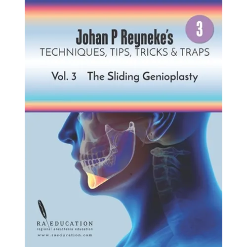 Johan P. Reyneke's Techniques, Tips, Tricks and Traps Vol 3: The Sliding Genioplasty