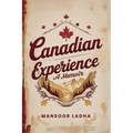 Canadian Experience: A Memoir