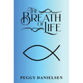 The Breath of Life: My Testimony