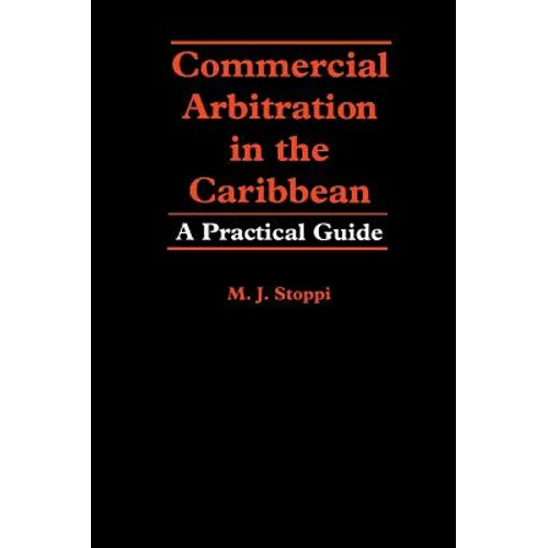 Commercial Arbitration in the Caribbean: A Practical Guide