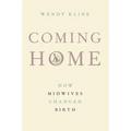 Coming Home: How Midwives Changed Birth