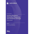 Ionizing Radiation, Antioxidant Response and Oxidative Damage: Radiomodulators