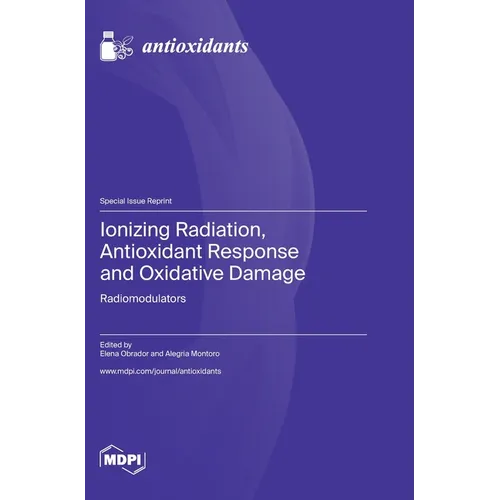 Ionizing Radiation, Antioxidant Response and Oxidative Damage: Radiomodulators