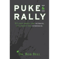Puke & Rally: It's Not About The Setback, It's About The Comeback