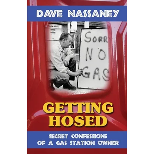 Getting Hosed: Secret Confessions of a Gas Station Owner