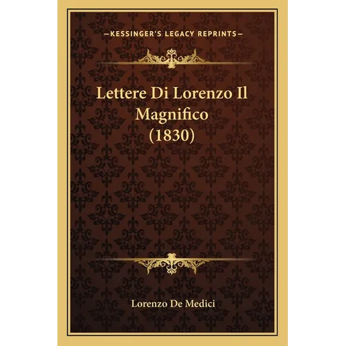 Lettere Di Lorenzo Il Magnifico (1830)