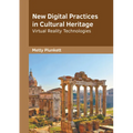 New Digital Practices in Cultural Heritage: Virtual Reality Technologies