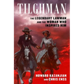 Tilghman: The Legendary Lawman and the Woman Who Inspired Him