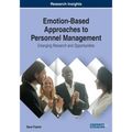 Emotion-Based Approaches to Personnel Management: Emerging Research and Opportunities