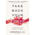 Take Back Your Power: 10 New Rules for Women at Work