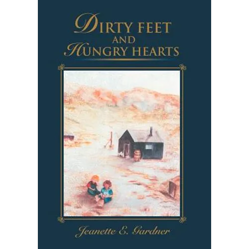 Dirty Feet and Hungry Hearts