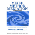 Mixed Method Mediation: A Hybrid Approach to Conflict Resolution